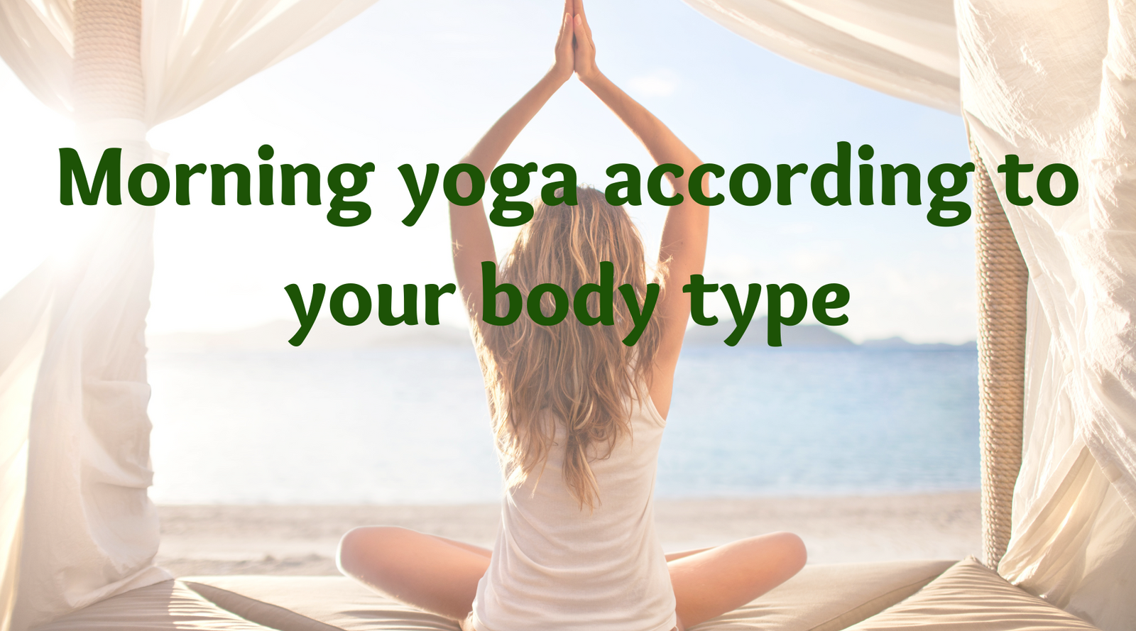 Morning Yoga Through the Ayurvedic Body Types